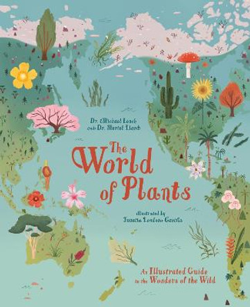 The World of Plants: An Illustrated Guide to the Wonders of the Wild by Dr Michael Leach