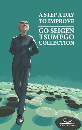 A Step A Day To Improve: Go Seigen Tsumego Collection by Seigen Go 9783987940088