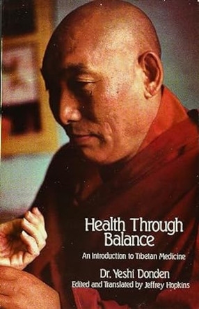 Health Through Balance: An Introduction to Tibetan Medicine by Yeshi Donden 9788120815193
