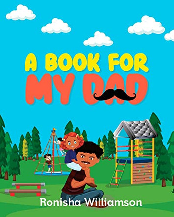 A Book For My Dad by Ronisha Williamson 9781087992440