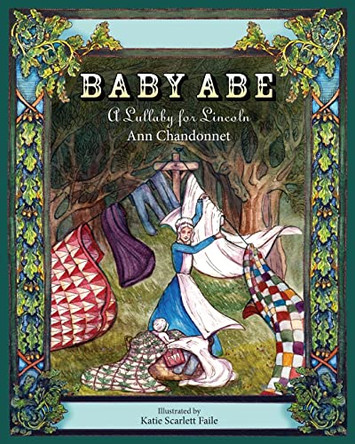 Baby Abe: A Lullaby for Lincoln by Ann Chandonnet 9781088011706