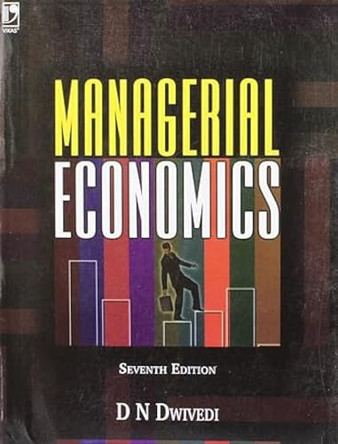 Managerial Economics,Dwivedi by D N Dwivedi 9788125923473