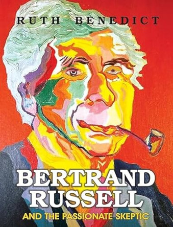 Bertrand Russell and the Passionate Skeptic by Ruth Benedict 9788130713892