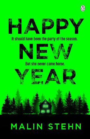 Happy New Year: This winter’s most gripping must-read thriller with a shocking twist by Malin Stehn
