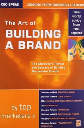 The Art of Building a Brand: Leading Marketers Reveals the Secrets of Building Successful Brands by  9788170945871