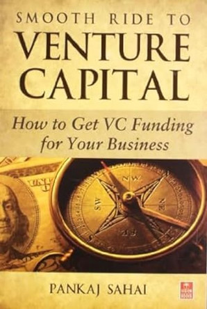 Smooth Ride to Venture Capital by Pankaj Sahai 9788170947486