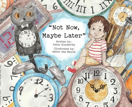 Not Now, Maybe Later by Peter Blackerby 9781088164174