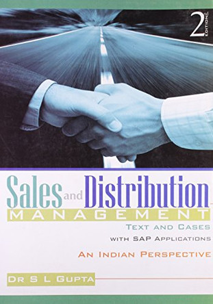 Sales and Distribution Management: Text and Cases with SAP Applications an Indian Perspective by Dr. S. L. Gupta 9788174468703