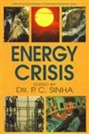 Energy Crisis by P. C. Sinha 9788174889676