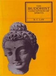 The Buddhist Conception of Spirits by B.C. Law 9788176240024