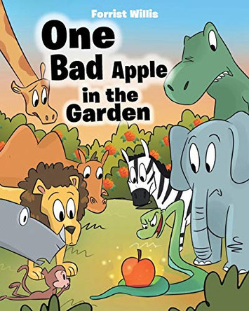 One Bad Apple in the Garden by Forrist Willis 9781098022822