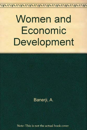 Women and Economic Development by A. Banerji 9788176292108