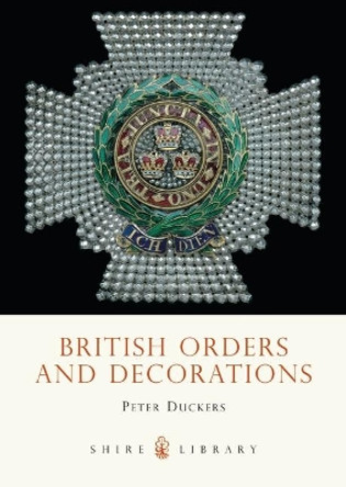 British Orders and Decorations by Peter Duckers 9780747805809