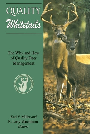 Quality Whitetails: The Why and How of Quality Deer Management by Karl V. Miller 9780811734356