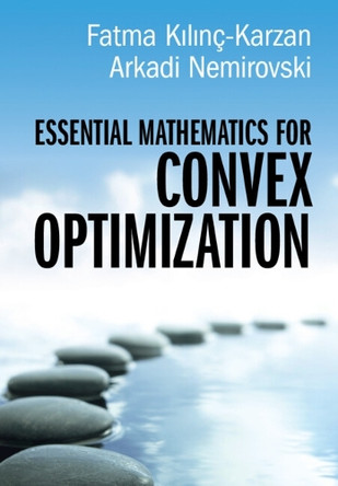 Essential Mathematics for Convex Optimization by Fatma Kılınç-Karzan 9781009510523
