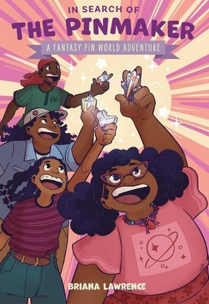 In Search of the Pinmaker: A Fantasy Pin World Adventure: Volume 2 by Briana Lawrence 9781524880736