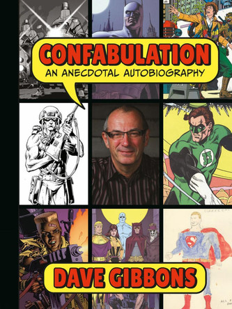 Confabulation: An Anecdotal Autobiography By Dave Gibbons by Dave Gibbons