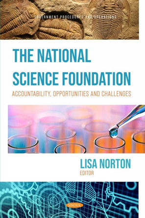 The National Science Foundation: Accountability, Opportunities and Challenges by Lisa Norton 9798891135017