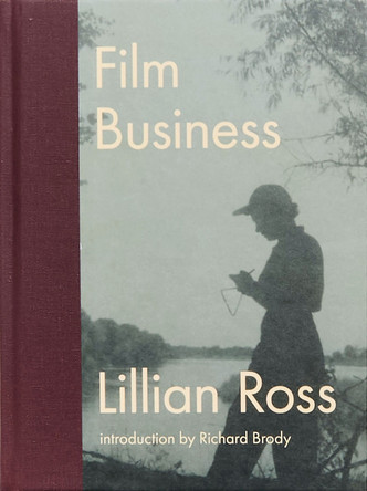 Film Business by Lillian Ross 9798986446332