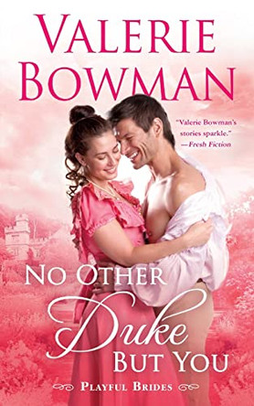 No Other Duke But You: A Playful Brides Novel by Valerie Bowman 9781250836205