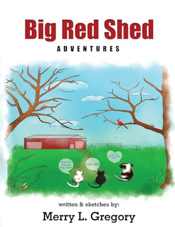 Big Red Shed Adventures by Merry L Gregory 9798887753928
