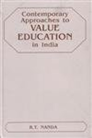Contemporary Approaches to Value Education in India by R.T. Nanda 9788186030462 Contemporary Approaches to Value Education in India by R.T. Nanda 9788186030462