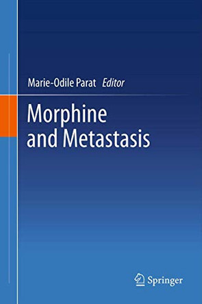 Morphine and Metastasis by Marie-Odile Parat 9789400756779