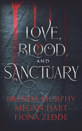 Love, Blood, and Sanctuary by Brenda Murphy 9781648903045