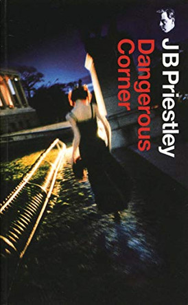 Dangerous Corner by J. B. Priestley 9781840022513