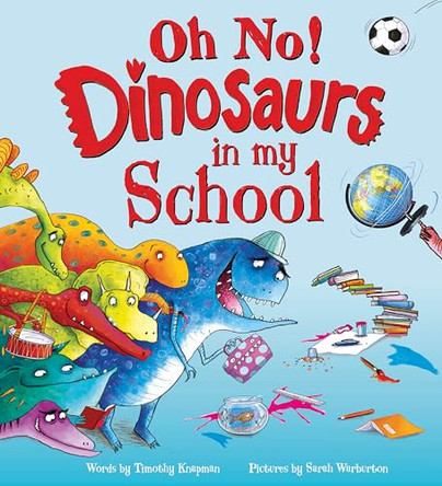 Oh No! Dinosaurs in My School by Timothy Knapman 9781728290942