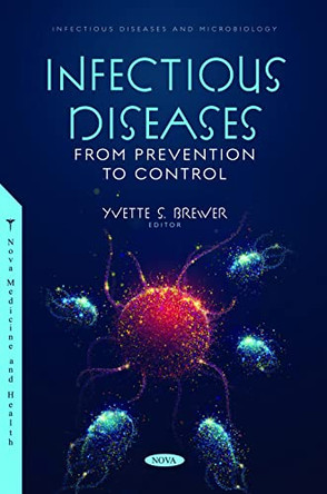 Infectious Diseases: From Prevention to Control by Yvette S Brewer 9798886976571