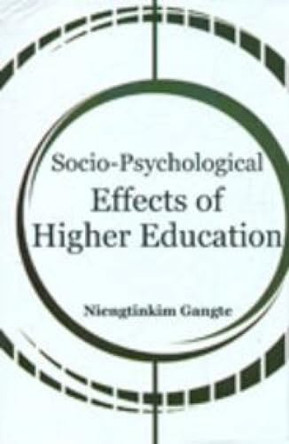 Socio-Psychological Effects of Higher Education by Niengtinkim Gangte 9788183703246