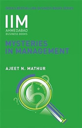 Mysteries in Management by Ajeet N. Mathur 9788184006995