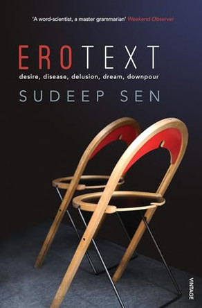 Erotext:: desire, disease, delusion, dream, downpour by Sudeep Sen 9788184007541