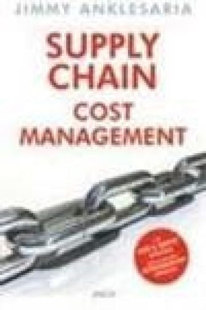 Supply Chain Cost Management by Jimmy Anklesaria 9788184952452