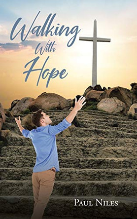 Walking with Hope by Paul Niles 9781098083038