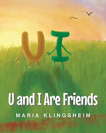 U and I Are Friends by Maria Klingsheim 9781098087043