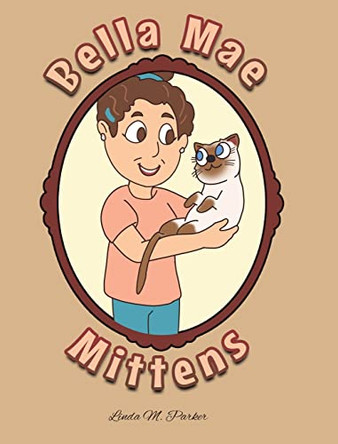 Bella Mae Mittens by Linda M Parker 9781098090142