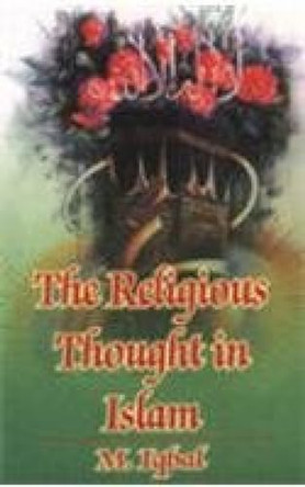 The Religious Thought in Islam by M. Iqbal 9788187226581