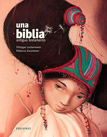 Una Biblia Antiguo Testamento by Philippe Lechermeier 9788414010310
