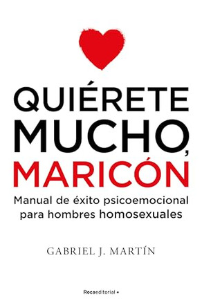 Quierete Mucho, Maricon by Gabriel J Martin 9788416306916