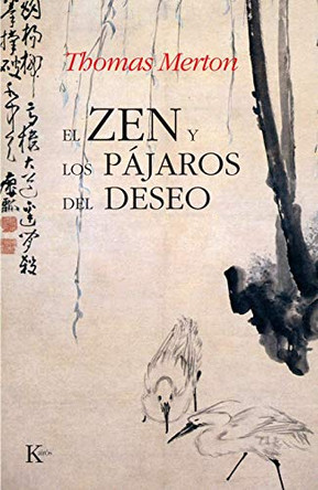 El Zen y Los Pajaros del Deseo by Thomas Merton 9788472453081
