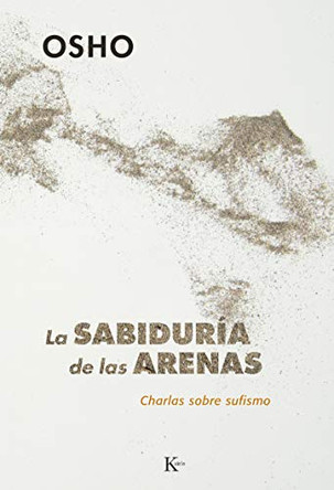 La Sabiduria de Las Arenas by Osho 9788472454699