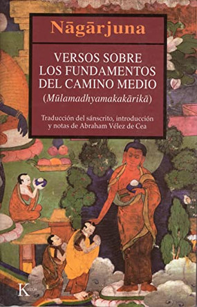 Versos Sobre Los Fundamentos del Camino Medio by Nagarjuna 9788472455450