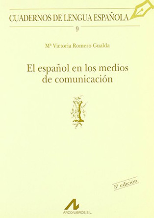 Espanol En Los Medios de Comunicacion by Maria Victoria Romero Gualda 9788476351284