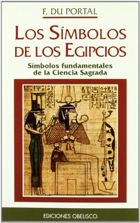 Simbolos de Los Egipcios by F Du Portal 9788477207009