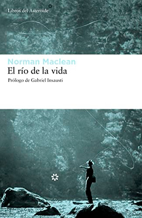 El Rio de La Vida by Professor Norman MacLean 9788492663224
