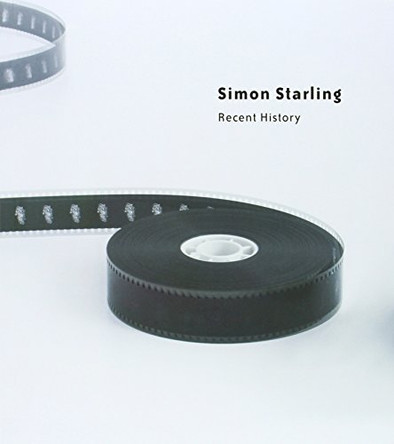 Simon Starling - Recent History 9788496159914