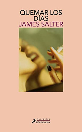 Quemar Los Dias by James Salter 9788498382570