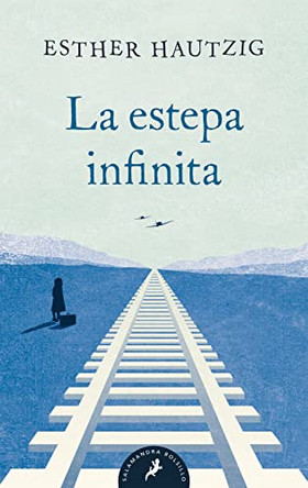 Estepa Infinita, La by Esther Hautzig 9788498384314